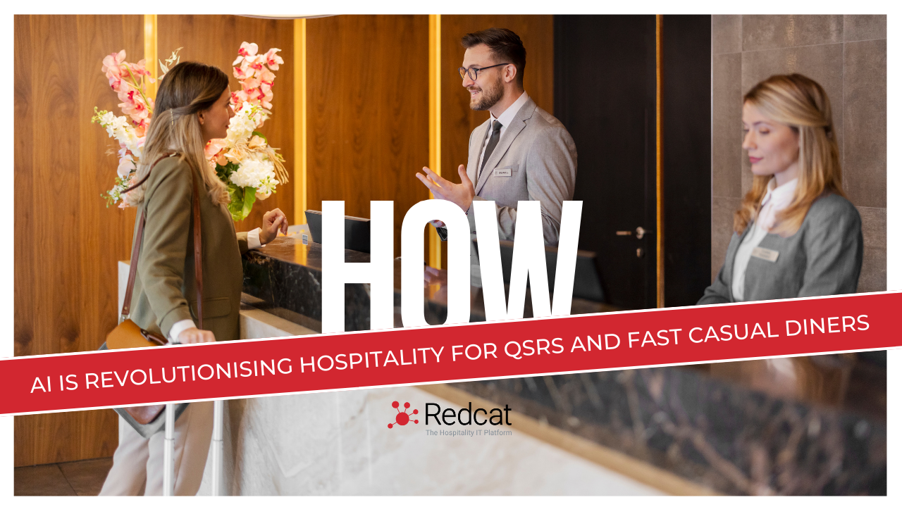 How AI is Revolutionising Hospitality for QSRs and Fast Casual Diners