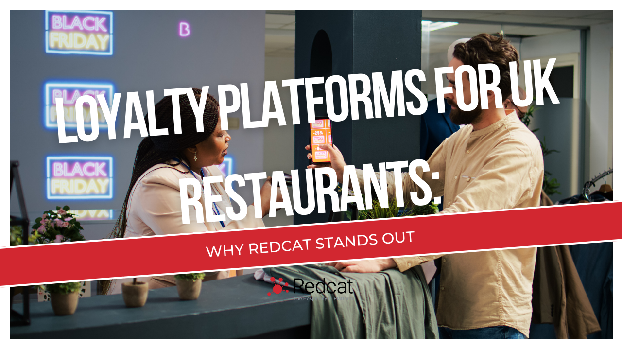 Loyalty Platforms for UK Restaurants: Why Redcat Stands Out